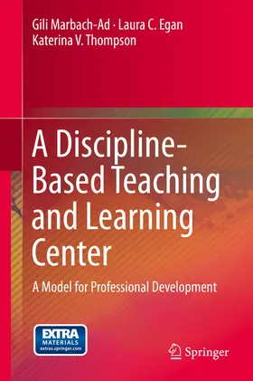 Marbach-Ad / Egan / Thompson | A Discipline-Based Teaching and Learning Center | E-Book | www.sack.de