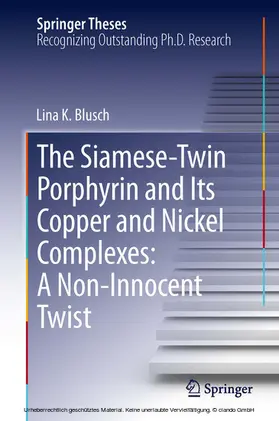 Blusch | The Siamese-Twin Porphyrin and Its Copper and Nickel Complexes: A Non-Innocent Twist | E-Book | sack.de