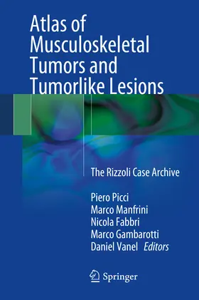Picci / Manfrini / Fabbri |  Atlas of Musculoskeletal Tumors and Tumorlike Lesions | eBook | Sack Fachmedien