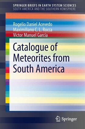 Acevedo / García / Rocca |  Catalogue of Meteorites from South America | Buch |  Sack Fachmedien