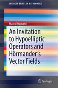 Bramanti |  An Invitation to Hypoelliptic Operators and Hörmander's Vector Fields | Buch |  Sack Fachmedien