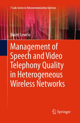 Lewcio |  Management of Speech and Video Telephony Quality in Heterogeneous Wireless Networks | eBook | Sack Fachmedien