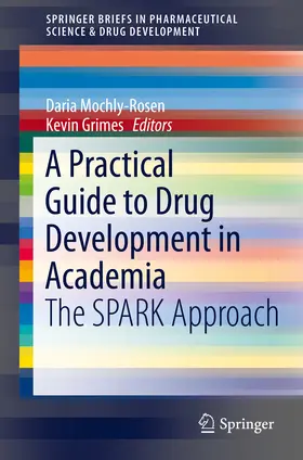 Mochly-Rosen / Grimes |  A Practical Guide to Drug Development in Academia | eBook | Sack Fachmedien