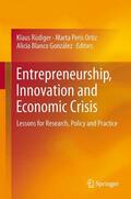 Rüdiger / Blanco González / Peris Ortiz |  Entrepreneurship, Innovation and Economic Crisis | Buch |  Sack Fachmedien