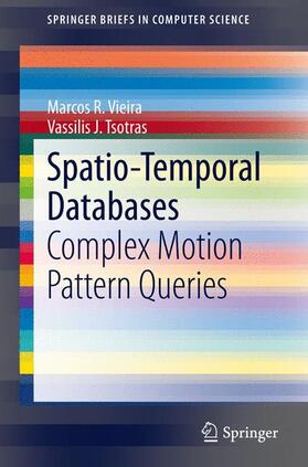 Tsotras / Vieira | Spatio-Temporal Databases | Buch | 978-3-319-02407-3 | sack.de