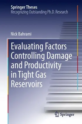 Bahrami |  Evaluating Factors Controlling Damage and Productivity in Tight Gas Reservoirs | Buch |  Sack Fachmedien