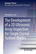 Lane |  The Development of a 2D Ultrasonic Array Inspection for Single Crystal Turbine Blades | Buch |  Sack Fachmedien
