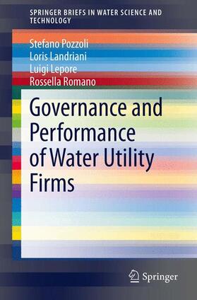Pozzoli / Romano / Landriani | Governance and Performance of Water Utility Firms | Buch | 978-3-319-02644-2 | sack.de