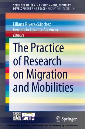 Rivera-Sánchez / Lozano-Ascencio |  The Practice of Research on Migration and Mobilities | eBook | Sack Fachmedien
