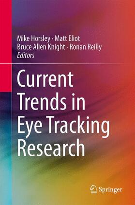Horsley / Reilly / Eliot |  Current Trends in Eye Tracking Research | Buch |  Sack Fachmedien