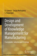 Ganesh / Mohapatra / Nagarajan |  Design and Development of Knowledge Management for Manufacturing | eBook | Sack Fachmedien
