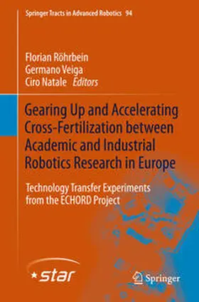 Röhrbein / Veiga / Natale |  Gearing up and accelerating cross-fertilization between academic and industrial robotics research in Europe: | eBook | Sack Fachmedien