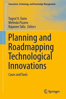 Daim / Talla / Pizarro |  Planning and Roadmapping Technological Innovations | Buch |  Sack Fachmedien