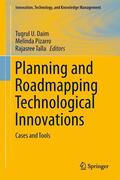 Daim / Talla / Pizarro |  Planning and Roadmapping Technological Innovations | Buch |  Sack Fachmedien