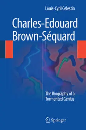 Celestin | Charles-Edouard Brown-Séquard | Buch | 978-3-319-03019-7 | www.sack.de