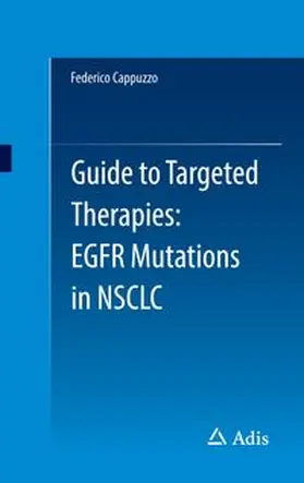 Cappuzzo | Guide to Targeted Therapies: EGFR mutations in NSCLC | Buch | 978-3-319-03058-6 | www.sack.de