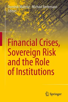 Maltritz / Berlemann |  Financial Crises, Sovereign Risk and the Role of Institutions | Buch |  Sack Fachmedien