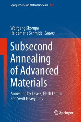 Schmidt / Skorupa |  Subsecond Annealing of Advanced Materials | Buch |  Sack Fachmedien