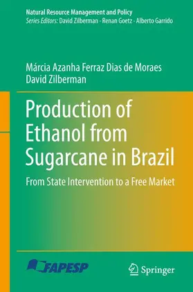 Zilberman / Ferraz Dias de Moraes |  Production of Ethanol from Sugarcane in Brazil | Buch |  Sack Fachmedien