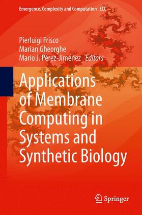 Frisco / Pérez-Jiménez / Gheorghe |  Applications of Membrane Computing in Systems and Synthetic Biology | Buch |  Sack Fachmedien