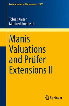 Kaiser / Knebusch |  Manis Valuations and Prüfer Extensions II | Buch |  Sack Fachmedien