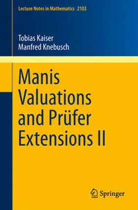 Knebusch / Kaiser |  Manis Valuations and Prüfer Extensions II | eBook | Sack Fachmedien