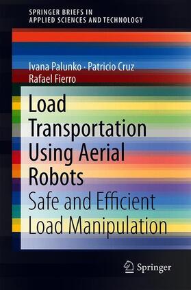 Palunko / Fierro / Cruz | Palunko, I: Load Transportation Using Aerial Robots | Buch | 978-3-319-03226-9 | sack.de