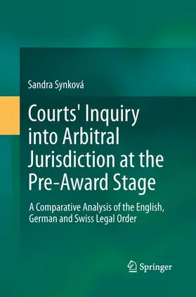 Synková |  Courts' Inquiry into Arbitral Jurisdiction at the Pre-Award Stage | Buch |  Sack Fachmedien