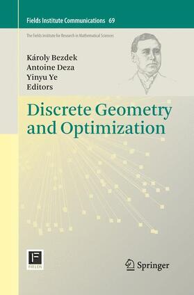 Bezdek / Ye / Deza | Discrete Geometry and Optimization | Buch | 978-3-319-03312-9 | sack.de