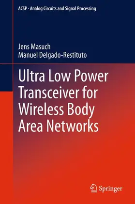 Delgado-Restituto / Masuch |  Ultra Low Power Transceiver for Wireless Body Area Networks | Buch |  Sack Fachmedien