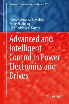 Orlowska-Kowalska / Orlowska-Kowalska / Rodríguez | Advanced and Intelligent Control in Power Electronics and Drives | Buch | 978-3-319-03400-3 | sack.de