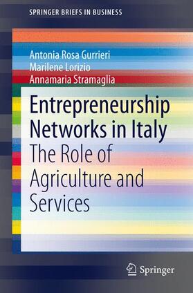 Gurrieri / Stramaglia / Lorizio | Entrepreneurship Networks in Italy | Buch | 978-3-319-03427-0 | sack.de