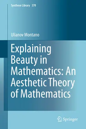 Montano | Explaining Beauty in Mathematics: An Aesthetic Theory of Mathematics | E-Book | www.sack.de