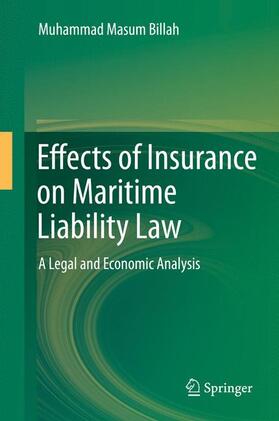 Masum Billah | Effects of Insurance on Maritime Liability Law | Buch | 978-3-319-03487-4 | sack.de