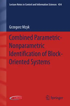 Mzyk | Combined Parametric-Nonparametric Identification of Block-Oriented Systems | E-Book | www.sack.de