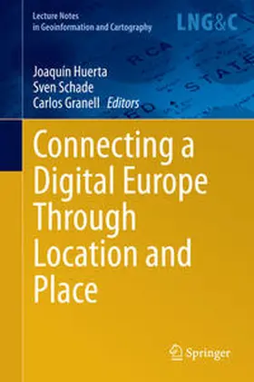 Huerta / Granell / Schade |  Connecting a Digital Europe Through Location and Place | Buch |  Sack Fachmedien