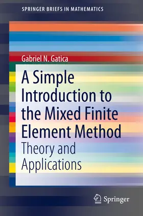 Gatica |  A Simple Introduction to the Mixed Finite Element Method | eBook | Sack Fachmedien