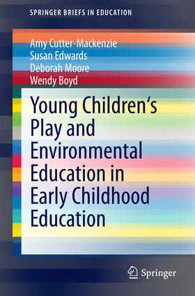 Cutter-Mackenzie / Edwards / Moore | Young Children's Play and Environmental Education in Early Childhood Education | E-Book | sack.de