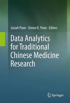 K. Poon / Poon | Data Analytics for Traditional Chinese Medicine Research | Buch | 978-3-319-03800-1 | sack.de