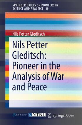 Gleditsch | Nils Petter Gleditsch: Pioneer in the Analysis of War and Peace | Buch | 978-3-319-03819-3 | sack.de