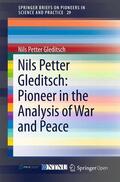 Gleditsch |  Nils Petter Gleditsch: Pioneer in the Analysis of War and Peace | Buch |  Sack Fachmedien