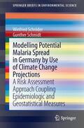 Schmidt / Schröder |  Modelling Potential Malaria Spread in Germany by Use of Climate Change Projections | Buch |  Sack Fachmedien