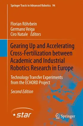 Röhrbein / Natale / Veiga |  Gearing Up and Accelerating Cross¿fertilization between Academic and Industrial Robotics Research in Europe: | Buch |  Sack Fachmedien