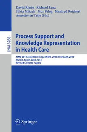 Riano / Lenz / Miksch |  Process Support and Knowledge Representation in Health Care | eBook | Sack Fachmedien