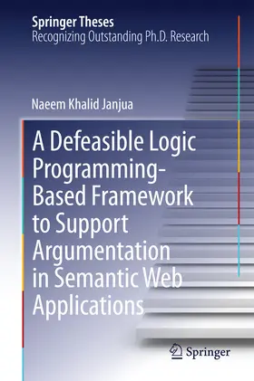 Janjua | A Defeasible Logic Programming-Based Framework to Support Argumentation in Semantic Web Applications | E-Book | www.sack.de