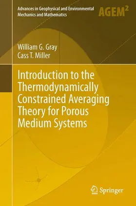Miller / Gray |  Introduction to the Thermodynamically Constrained Averaging Theory for Porous Medium Systems | Buch |  Sack Fachmedien