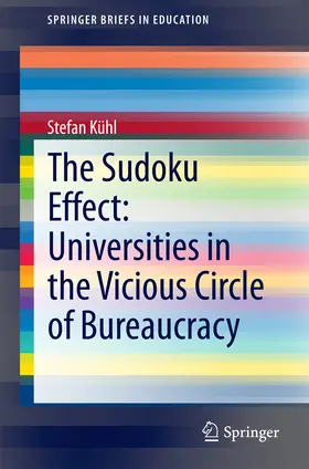 Kühl | The Sudoku Effect: Universities in the Vicious Circle of Bureaucracy | E-Book | sack.de
