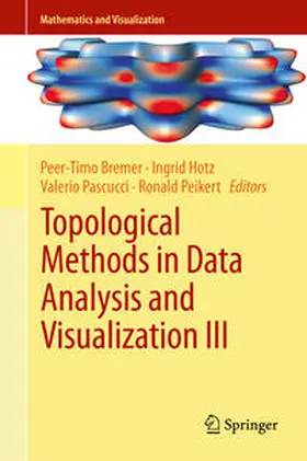Bremer / Peikert / Hotz |  Topological Methods in Data Analysis and Visualization III | Buch |  Sack Fachmedien