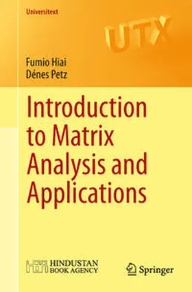 Hiai / Petz |  Introduction to Matrix Analysis and Applications | eBook | Sack Fachmedien