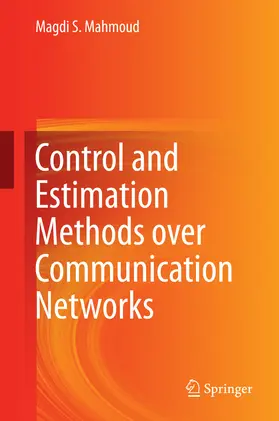 Mahmoud | Control and Estimation Methods over Communication Networks | E-Book | www.sack.de